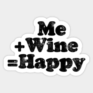 Me plus wine equals happy.  [Faded Black Ink] Sticker